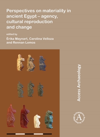 Perspectives on materiality in ancient Egypt: Agency, Cultural Reproduction and Change Perspectives on materiality in ancient Egypt: Agency, Cultural Reproduction and Change