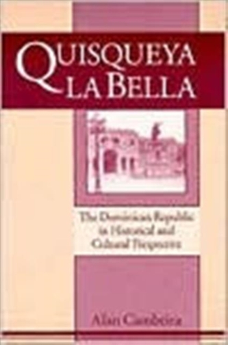 Quisqueya la Bella: Dominican Republic in Historical and Cultural Perspective