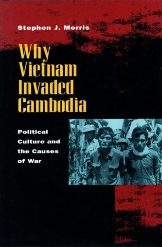 Why Vietnam Invaded Cambodia Why Vietnam Invaded Cambodia