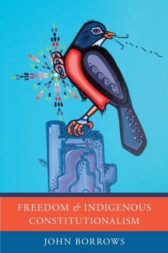 Freedom and Indigenous Constitutionalism Freedom and Indigenous Constitutionalism