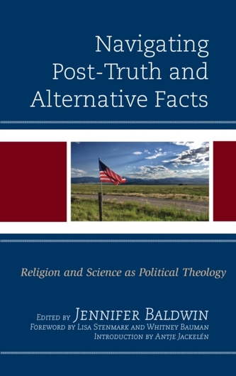 Navigating Post-Truth and Alternative Facts Navigating Post-Truth and Alternative Facts