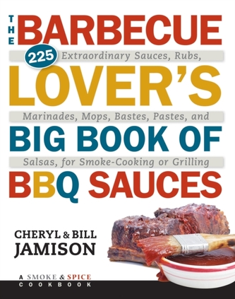 The Barbecue Lover's Big Book of BBQ Sauces The Barbecue Lover's Big Book of BBQ Sauces