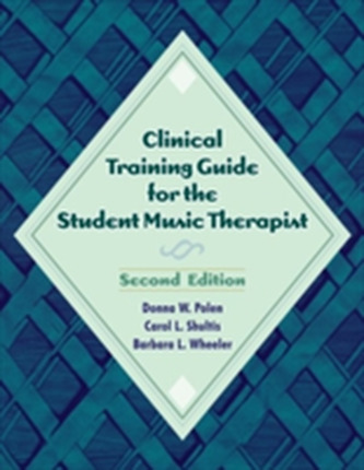 Clinical Training Guide for the Student Music Therapist