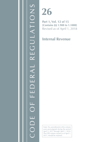 Code of Federal Regulations, Title 26 Internal Revenue 1.908-1.1000, Revised as of April 1, 2018
