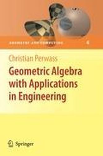 Geometric Algebra with Applications in Engineering
