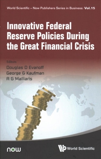 Innovative Federal Reserve Policies During The Great Financial Crisis Innovative Federal Reserve Policies During The Great Financial Crisis