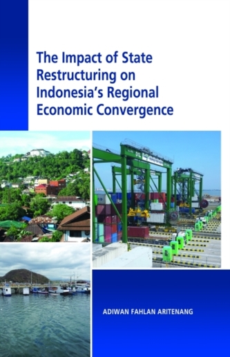 The Impact of State Restructuring on Regional Economic Development in Indonesia