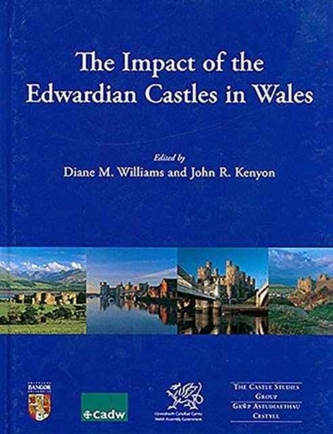 The Impact of the Edwardian Castles in Wales