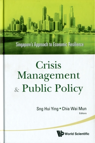 Crisis Management And Public Policy: Singapore's Approach To Economic Resilience