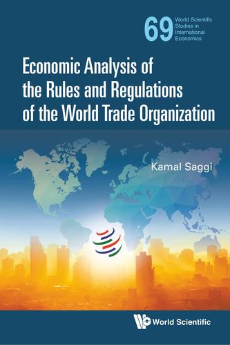 Economic Analysis Of The Rules And Regulations Of The World Trade Organization