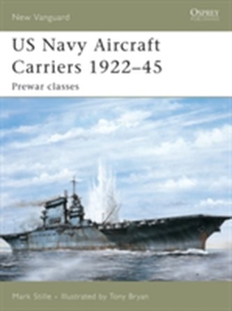 US Navy Aircraft Carriers 1922-45 US Navy Aircraft Carriers 1922-45