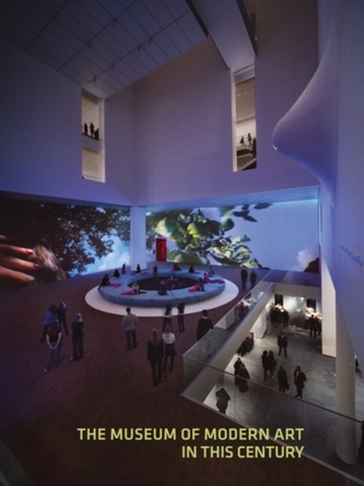 The Museum of Modern Art in This Century The Museum of Modern Art in This Century