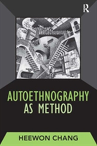 Autoethnography as Method