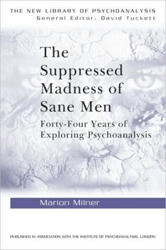 The Suppressed Madness of Sane Men The Suppressed Madness of Sane Men