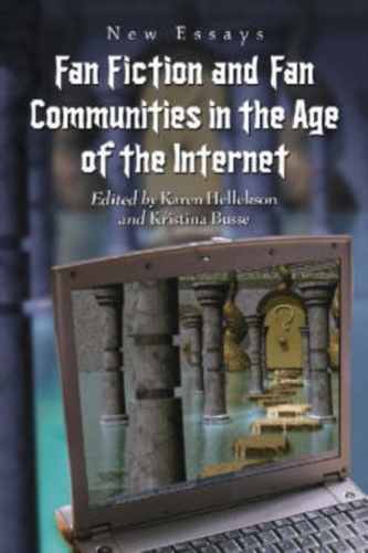 Fan Fiction and Fan Communities in the Age of the Internet