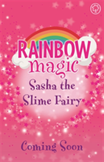 Rainbow Magic: Sasha the Slime Fairy Rainbow Magic: Sasha the Slime Fairy