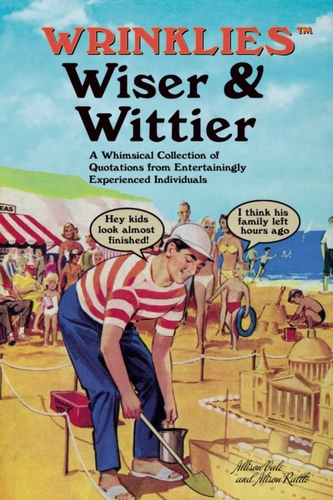 Wrinklies Wiser & Wittier
