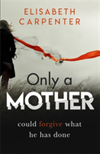 Only a Mother Only a Mother