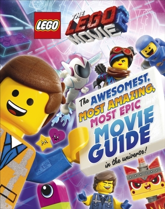 The LEGO (R) MOVIE 2 (TM): The Awesomest, Most Amazing, Most Epic Movie Guide in the Universe!