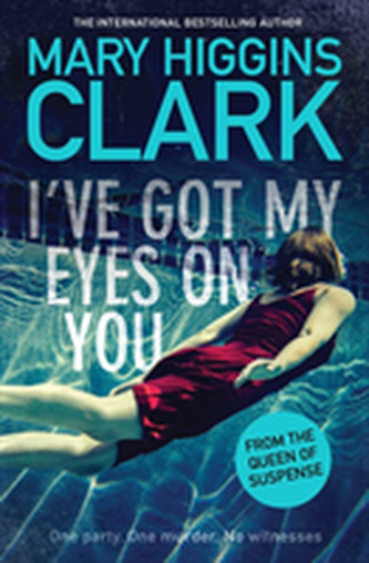 I've Got My Eyes on You (Mary Higgins Clark, 2019)