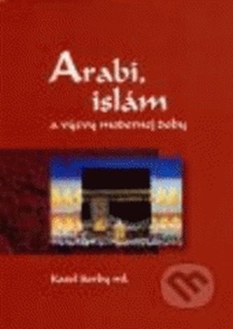 Arabi, islám a výzvy modernej doby