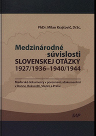 Medzinárodné súvislosti slovenskej otázky 1927/1936 - 1940/1944