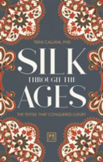 Silk Through the Ages Silk Through the Ages