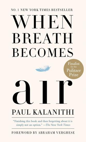 When Breath Becomes Air When Breath Becomes Air
