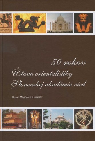 50 rokov Ústavu orientalistiky Slovenskej akadémie vied 50 rokov Ústavu orientalistiky Slovenskej akadémie vied