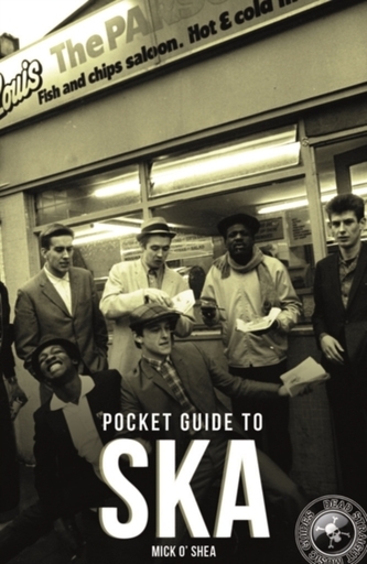 The Dead Straight Pocket Guide To Ska