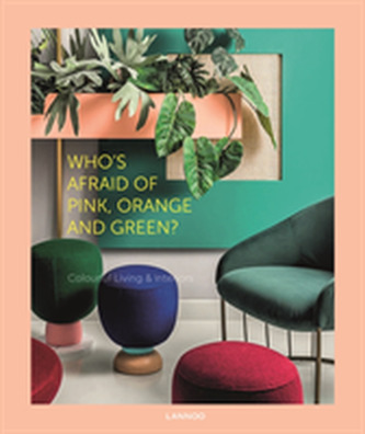 Who's Afraid of Pink, Orange, and Green? Who's Afraid of Pink, Orange, and Green?