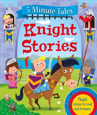 5 MINUTE TALES KNIGHTS STORIES