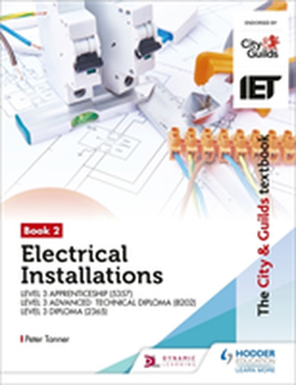 The City & Guilds Textbook:Book 2 Electrical Installations for the Level 3 Apprenticeship (5357), Level 3 Advanced Techn