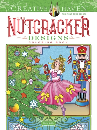 Creative Haven The Nutcracker Designs Coloring Book
