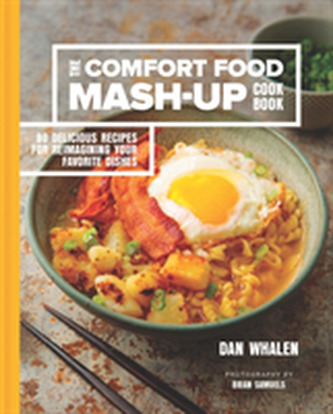 The Comfort Food Mash-Up Cookbook