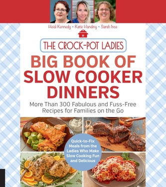 The Crock-Pot Ladies Big Book of Slow Cooker Dinners