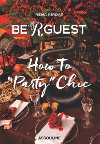 Be R Guest: How to Party Chic
