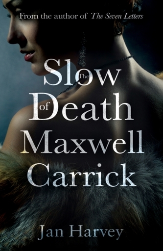 The Slow Death of Maxwell Carrick The Slow Death of Maxwell Carrick