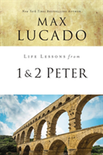 Life Lessons from 1 and 2 Peter Life Lessons from 1 and 2 Peter