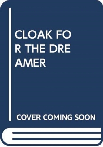 CLOAK FOR THE DREAMER CLOAK FOR THE DREAMER