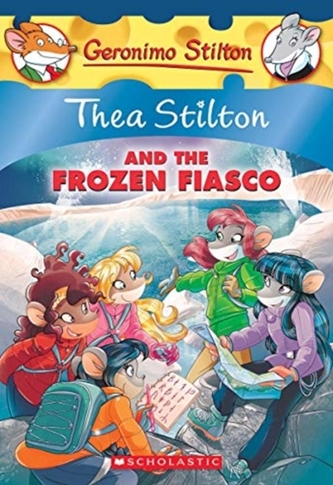 THEA STILTON & THE FROZEN FIASCO A GERON