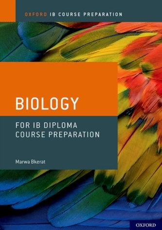 Oxford IB Course Preparation: Biology for IB Diploma Programme Course Preparation
