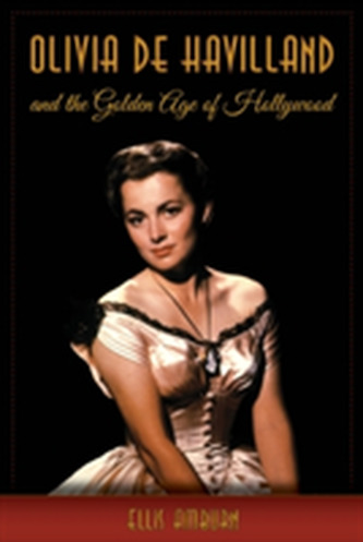 Olivia de Havilland and the Golden Age of Hollywood