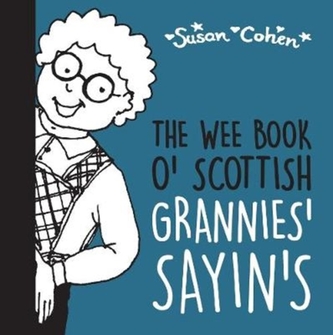 The Wee Book o' Scottish Grannies' Sayin's