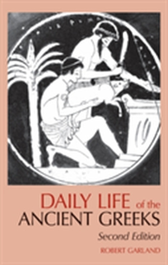 Daily Life of the Ancient Greeks Daily Life of the Ancient Greeks