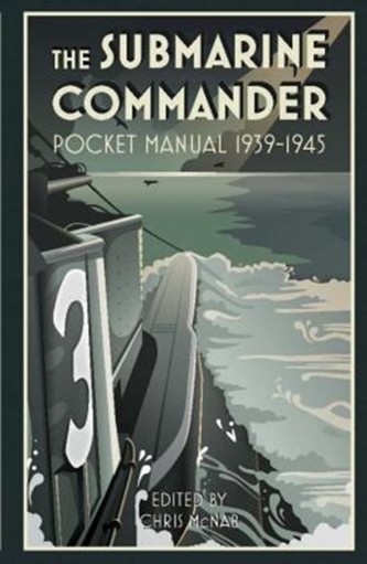 The Submarine Commander Pocket Manual 1939-1945