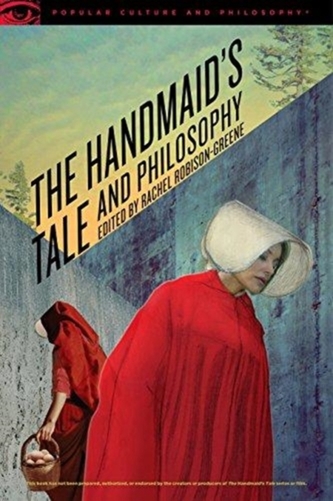 The Handmaid's Tale and Philosophy
