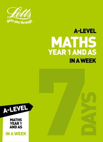 A -level Maths Year 1 (and AS) In a Week