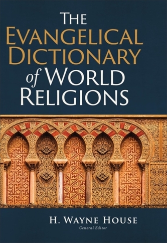 The Evangelical Dictionary of World Religions The Evangelical Dictionary of World Religions