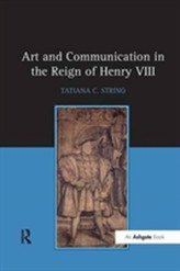 Art and Communication in the Reign of Henry VIII